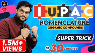 IUPAC  Nomenclature  ORGANIC Compounds With Examples Super Chemistry Trick in 30 Minutes [upl. by Ligriv]