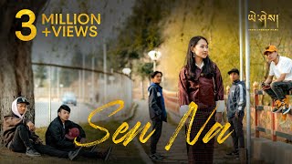 SEN NA by Nima Wangyal amp Sangay Temphel Ronal Official Music Video [upl. by Zorana]