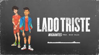 MIGRANTES  Lado Triste Audio Track [upl. by Gentille652]