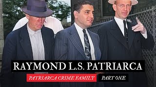 11 Raymond LS Patriarca New England Mafia Boss Part One [upl. by Armilda]