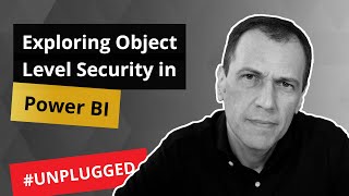 Exploring Object Level Security in Power BI  Unplugged 13 [upl. by Adaval982]