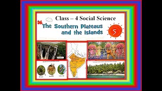 Class  4 Chapter  5 The Southern Plateaus and the Islands Social Science [upl. by Castra]