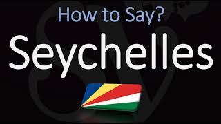 How to Pronounce Seychelles CORRECTLY [upl. by Salokcin165]