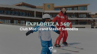 Take a tour of Club Med Grand Massif Samoëns Morillon  France 360° [upl. by Goebel]