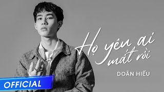 Họ Yêu Ai Mất Rồi l Doãn Hiếu l Official Lyrics Video [upl. by Esinyt204]