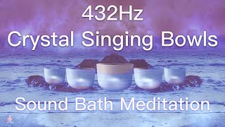 432Hz Crystal Singing Bowls Sound Bath  Relaxing Waves  Deep Healing Meditation Music [upl. by Anwahs]