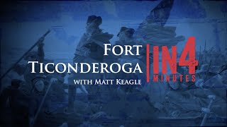 Fort Ticonderoga The Revolutionary War in Four Minutes [upl. by Colligan]