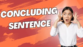 How to Write Great Concluding Sentences for Your Paragraphs [upl. by Bijan]