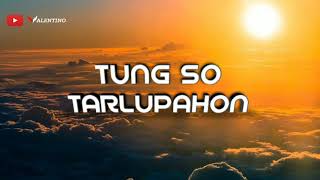 Lirik Lagu Batak quot TUNG SO TARLUPAHONquot [upl. by Hennebery740]