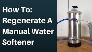 How To Regenerate A Manual Water Softener [upl. by Eilsehc546]