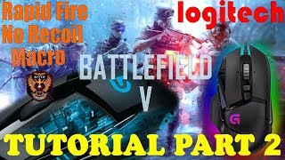 Battlefield V Logitech Mouse Macro BFV No Recoil Rapid Fire Tutorial Part 2 [upl. by Crespo886]