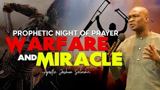 A NIGHT PROPHETIC PRAYER WARFARE AND MIRACLES APOSTLE JOSHUA SELMAN [upl. by Ahseat]