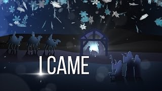 CHRISTMAS NATIVITY VIDEO  I Came [upl. by Eidak376]