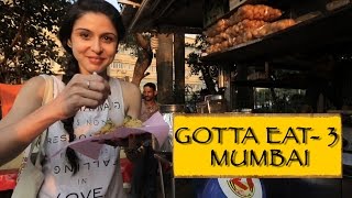 Gotta Eat  Part 3  Mumbai [upl. by Anes786]