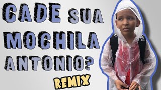 Cadê sua mochila Antônio  AtilaKw Remix Vamos voltar Carlos [upl. by Abocaj600]