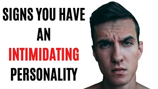 15 Signs You Have an Intimidating Personality [upl. by Abana]