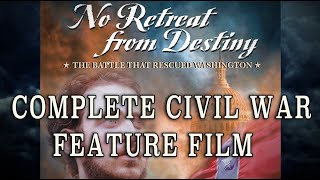 Civil War Feature Film quotNo Retreat From Destiny The Battle That Rescued Washingtonquot [upl. by Ahteral528]