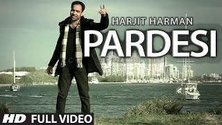 PARDESI HARJEET HARMAN OFFICIAL FULL VIDEO SONG  JHANJHAR [upl. by Elsy228]