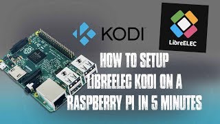 How to setup LibreELEC on Raspberry Pi 3 in 5 minutes tutorial KODI with startup config [upl. by Gombosi]