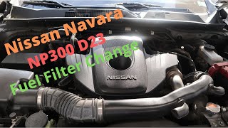 DIY Nissan Navara NP300 D23 Fuel Filter Replacement [upl. by Lazos]