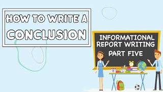 How To Write A Conclusion  Informational Report Writing PART FIVE [upl. by Falo]