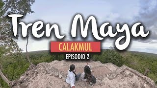 El Tren Maya Calakmul  Ep 2 [upl. by Nuriel462]