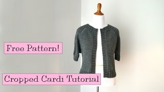 Cropped Raglan Cardi Tutorial [upl. by Llamaj584]