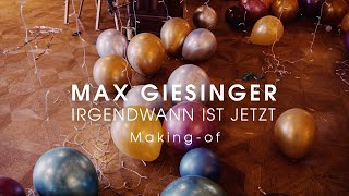 Max Giesinger  Irgendwann ist jetzt Makingof [upl. by Abba]