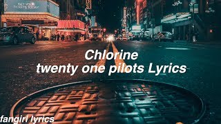 Chlorine  twenty one pilots Lyrics [upl. by Goltz]