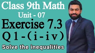 Class 9th Math Unit 7 Exercise 73 Question 1 iiv9th Class Math EX 73  Solve the inequalities [upl. by Sekoorb]