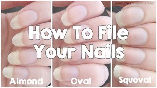 How To File Your Nails  Almond Oval amp Squoval [upl. by Drolet]