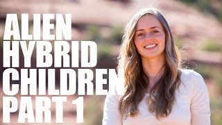 Hybrid Human Alien Children  Part 1  Bridget Nielsen [upl. by Asyram]