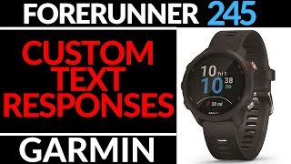 Custom Text and Notification Responses  Garmin Forerunner 245 Tutorial [upl. by Yenrab468]