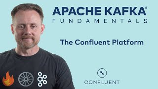 6 The Confluent Platform  Apache Kafka Fundamentals [upl. by Risan]