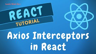 44 Axios Interceptors in React Apply both Request and Response Interceptors in ReactJS [upl. by Miharbi155]