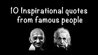 10 Inspirational quotes from famous people [upl. by Catherin]