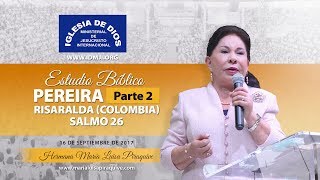 467  Estudio Bíblico Pereira Colombia Parte 2 Hna María Luisa Piraquive [upl. by Orag]