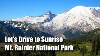 Lets Drive to Sunrise Mt Rainier National Park [upl. by Caswell512]