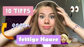 10 Tipps gegen fettige Haare [upl. by Divd]