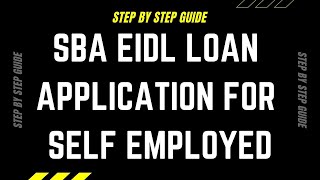 SBA EIDL Loan amp Grant Application for Self Employed Independent Contractors amp Sole Proprietors [upl. by Dearman]