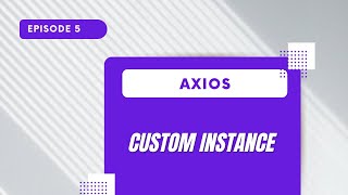 Axios  Custom Instance [upl. by Alfi]