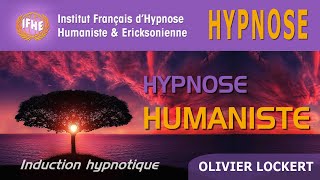 HYPNOSE HUMANISTE avec Olivier Lockert [upl. by Mylander]