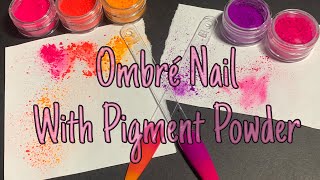 Ombré Nails  Pigment Powder  How To Tutorial  The Additude Shop [upl. by Eimat692]