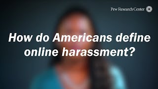 How do Americans define online harassment [upl. by Perlis245]