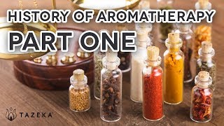 History of Aromatherapy Part 1 [upl. by Azeel]