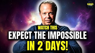 EXPECT THE IMPOSSIBLE IN 2 DAYS  Dr Joe Dispenza [upl. by Longley]