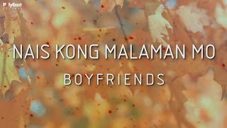 Boyfriends  Nais Kong Malaman Mo Official Lyric Video [upl. by Litnahc882]