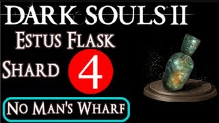 Estus Flask Shard 4  No Mans Wharf  Dark Souls 2 Bone Dust Locations Guide Tutorial [upl. by Relly]