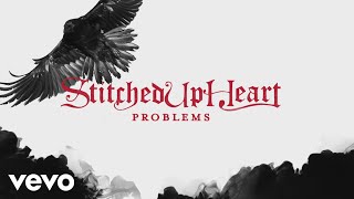 Stitched Up Heart  Problems Lyric [upl. by Bilek]