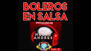 BOLEROS EN SALSA VOL 4 COLOMBIA DJ NEGRO ANDRES [upl. by Yhcir]